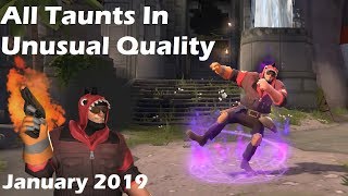 TF2 Showcase All Taunts In Unusual Quality  January 2019 [upl. by Solracesoj]