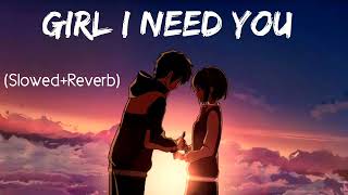 Girl I Need You  SlowedReverb  Arijit Singh  Baaghi  Lyrics  Musical Reverb [upl. by Ivett]