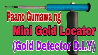 Paano Gumawa ng Mini Gold Detector Gold Locator DIY [upl. by Nairred]