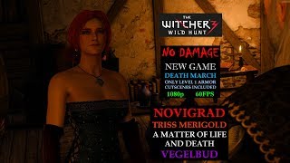 The Witcher 3 DEATH MARCH 24 NO DAMAGE A Matter of Life and DeathTriss Merigold [upl. by Aniez]