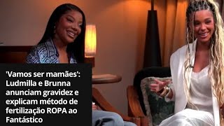 A Brunna e a Ludmilla falando sobre o processo de gravidez  Como tudo aconteceu 🙏🏻🙏🏻🙏🏻 [upl. by Notyad989]