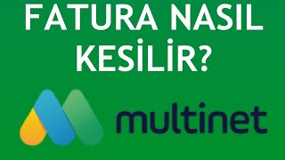 Multinet Fatura Nasıl Kesilir [upl. by Inama]