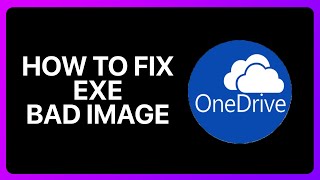 How To Fix OneDriveexe Bad Image Tutorial [upl. by Rubi342]