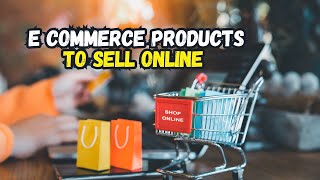 Top 10 Ecommerce Products to Sell Online [upl. by Enisaj]