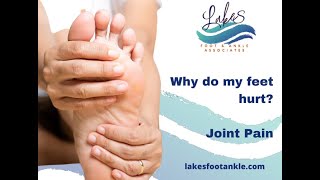 Why do my feet hurt Joint Pain Edition  Lakes Foot And Ankle Associates [upl. by Aihsotan673]