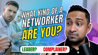 What kind of a Networker are you A leader or a complainer [upl. by Yllib]