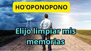 HOOPONOPONO ELIJO LIMPIAR MIS MEMORIAS [upl. by Leugimesoj664]