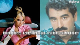 İbrahim Tatlıses  Gelmesin X Dua Lipa  Levitating [upl. by Aicilyt]