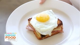 Croque Madame Sandwiches  Everyday Food with Sarah Carey [upl. by Divadnahtanoj]