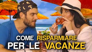 COME RISPARMIARE PER LE VACANZE [upl. by Maeve325]