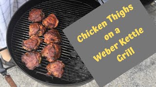 Chicken Thighs on a Weber Kettle Grill [upl. by Inatsed]