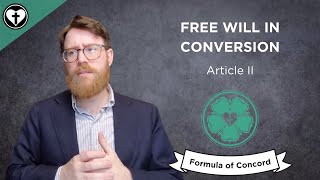 Is Conversion the Result of Human Free Will Formula of Concord Article II [upl. by Yanaton]