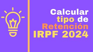 Como calcular el tipo de IRPF 2024 [upl. by Concettina461]