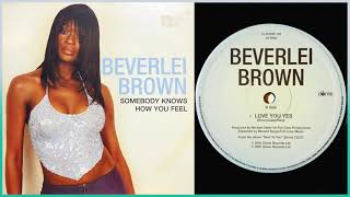 Beverlei Brown  Somebody Knows How You Feel Full Flava Mix [upl. by Cornall397]