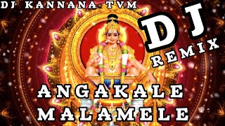 Angakale  Malamele  Ayappan  Song  Remix  DJ Kannan TVM [upl. by Lashonde899]