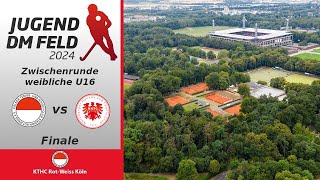 Jugend DM Feld 2024  Zwischenrunde wU16  Finale  RW Köln vs Nürnberger HTC [upl. by Breh]