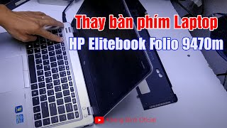 Thay bàn phím Laptop HP Elitebook Folio 9470m  HP Elitebook Folio 9470m Keyboard replacement [upl. by Mcnamara]