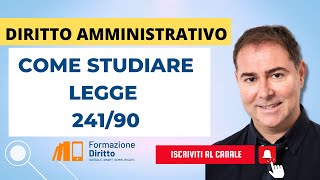 Diritto Amministrativo Come studiare la Legge 24190 [upl. by Stromberg381]