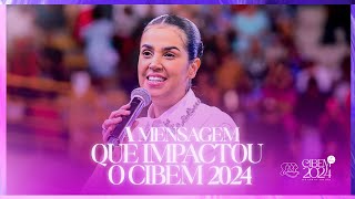 PRA CAMILA BARROS  A MENSAGEM QUE IMPACTOU O CIBEN 2024 [upl. by Gar]