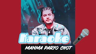 Manma Paryo Chot Karaoke with Lyrics मनमा पर्यो चोट   Pramod Kharel  New Nepali Karaoke 2024 [upl. by Church]