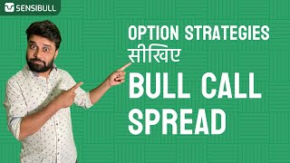 Bull Call Spread  Episode 6  Option Strategies Series  हिंदी [upl. by Eyatnod158]