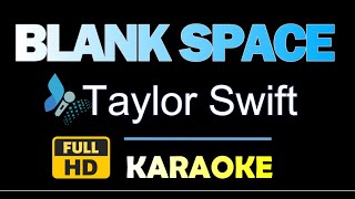 BLANK SPACE Taylor Swift Karaoke Version HQ Instrumental [upl. by Laurita]