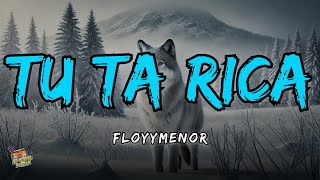 FloyyMenor  Tu Ta Rica Letra  Lyrics [upl. by Wilterdink]