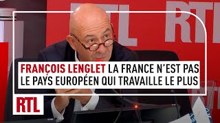 François Lenglet  la France n’est pas le pays européen qui travaille le plus [upl. by Akiner216]