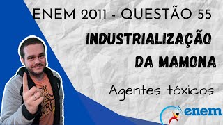 ENEM 2011  Questão 55 Compostos tóxicos industrialização da mamona [upl. by Sikata]