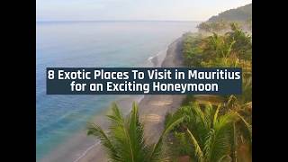 8 Exotic Places To Visit in Mauritius for an Exciting Honeymoon [upl. by Ellednahs]