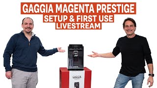 Gaggia Magenta Prestige  Unboxing Startup amp First Use Livestream [upl. by Hazlip]