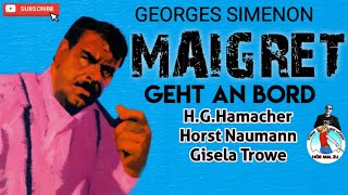 MAIGRET GEHT AN BORD krimihörspiel retro H GHamacher und Horst Naumann 1963 [upl. by Morna]