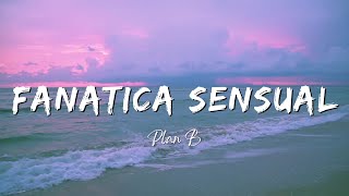 Plan B  Fanatica Sensual LyricsLetra [upl. by Iruam]