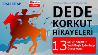 013 Dede Korkut Hikayeleri SALUR KAZANIN YEDİ BAŞLI EJDERHAYI ÖLDÜRMESİ [upl. by Sinclare]