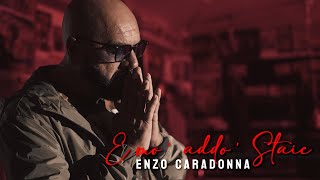 ENZO CARADONNA  E mo addo staie VCaradonnaASgambati video ufficiale [upl. by Nikolai]