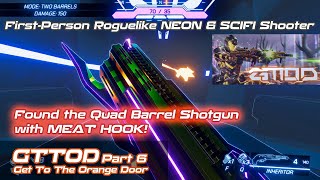 GTTOD  Found the Quad Barrel Shotgun with MEAT HOOK  SCIFI Neon FastAction Roguelike Shooter 6 [upl. by Llewen]