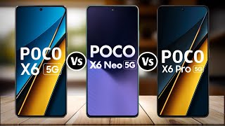 Poco X6 Vs Poco X6 Neo Vs Poco X6 Pro [upl. by Yart155]