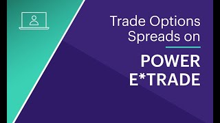 Trade Options Spreads on Power ETRADE [upl. by Ilrebma]