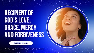 Recipient of Gods Love Grace Mercy and Forgiveness [upl. by Zerat]