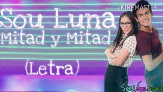 Sou Luna  Mitad Y Mitad Letra [upl. by Stauder]