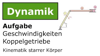 ⚙️ Koppelgetriebe Geschwindigkeiten mit Momentanpolen Technische Mechanik Dynamik Kinematik [upl. by Farley546]