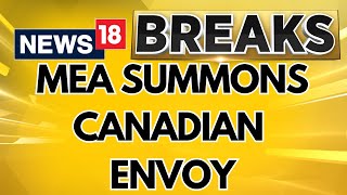 Hours After Canadas Provocation MEA Summons Canadian Envoy  India Canada News  News18 [upl. by Yarezed]