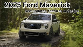 2025 Ford Maverick New Updates Features and Price [upl. by Ayenat96]