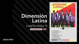 04 Sokalypso  DIMENSIÓN LATINA Canto Para Ti  1989 [upl. by Queri461]