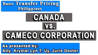 Transfer Pricing Case  Canada vs Cameco Corporation as presented by Atty Krystal Lyn T Uy JD [upl. by Lillian]