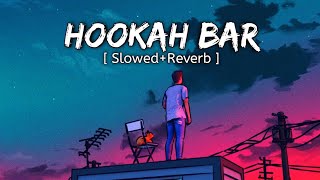 Hookah Bar Lofi Song  Khiladi 786 Slowed  Reverb hookah bar slowed  786 khiladi songs  songs [upl. by Roti]