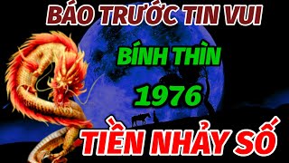 TIN VUI BẤT NGỜ ĐẾN TRONG 45 NGÀY CUỐI NĂM 2024 ÂM LỊCH TUỔI BÍNH THÌN 1976 TRÚNG MÁNH TIỀN NHIỀU [upl. by Yonita676]