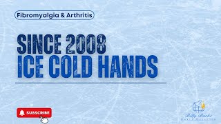 Ice Cold Hands Fibromyalgia amp arthritis [upl. by Cardon128]