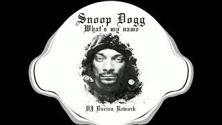 SNOOP DOGG  WHATS MY NAME DJ DACIAN REMIX [upl. by Lirva539]