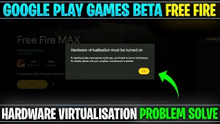 Google play games hardware virtualization must be turned on  Google play games app install problem [upl. by Eitsirc]